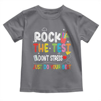 Rock The Test Day Toddler T Shirt Teacher Exam Testing Outfit Just Do Your Best