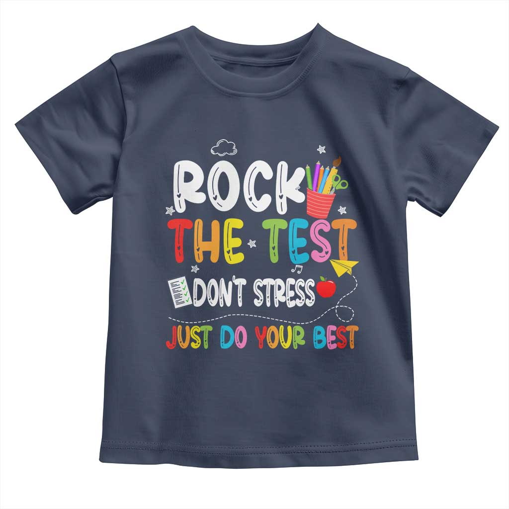 Rock The Test Day Toddler T Shirt Teacher Exam Testing Outfit Just Do Your Best