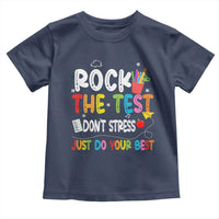 Rock The Test Day Toddler T Shirt Teacher Exam Testing Outfit Just Do Your Best