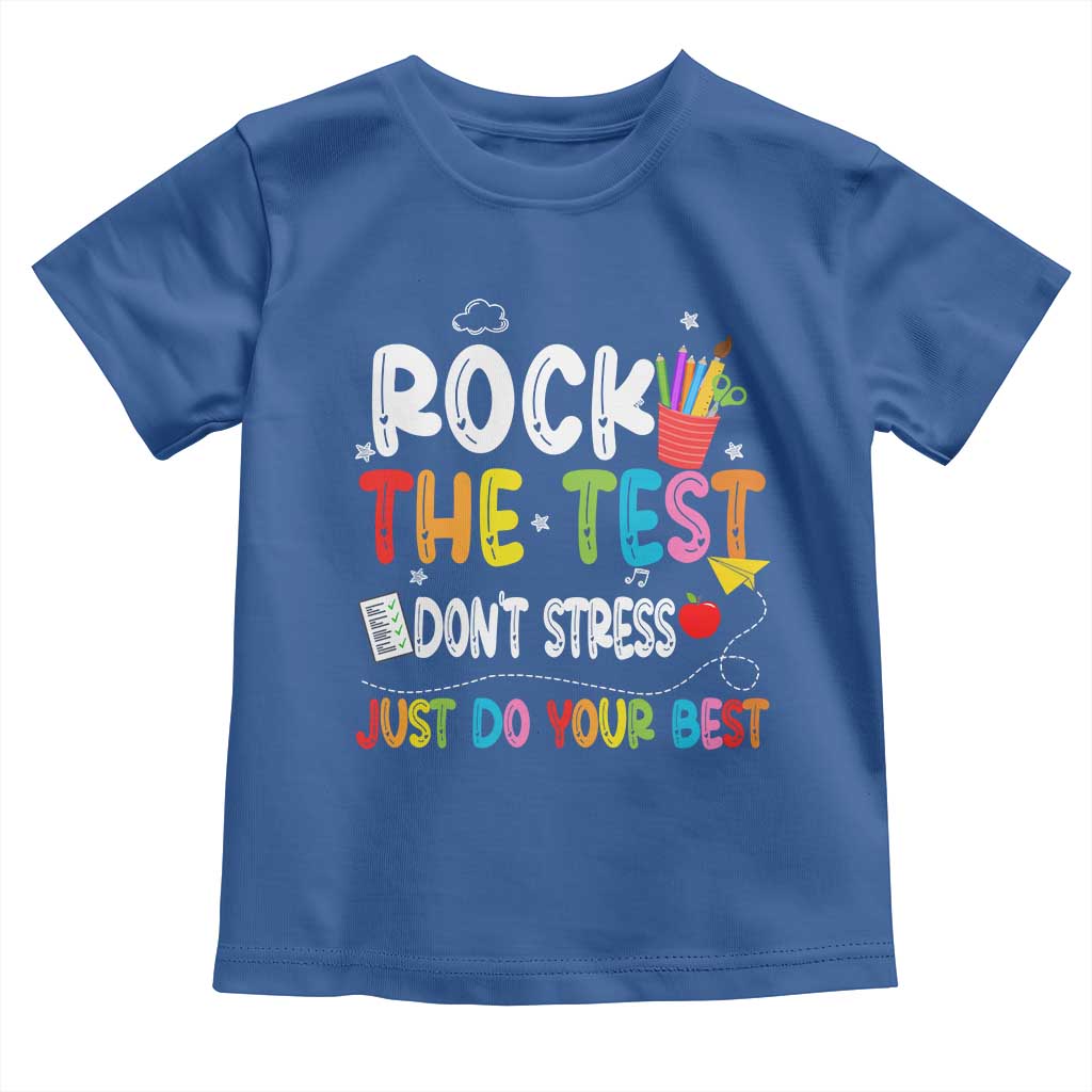Rock The Test Day Toddler T Shirt Teacher Exam Testing Outfit Just Do Your Best