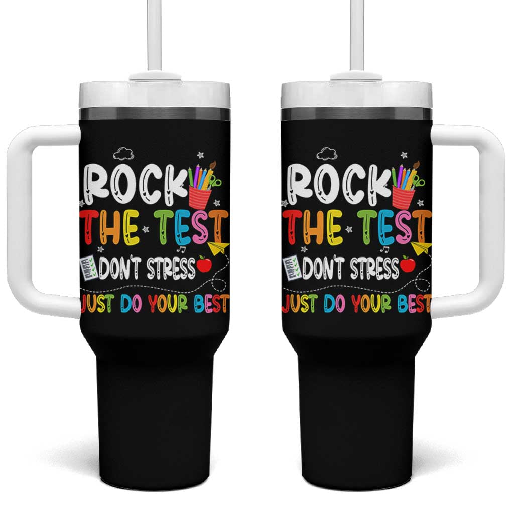 Rock The Test Day Tumbler With Handle Teacher Exam Testing Outfit Just Do Your Best