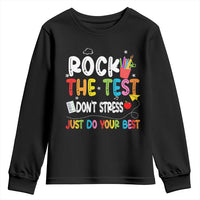 Rock The Test Day Youth Sweatshirt Teacher Exam Testing Outfit Just Do Your Best