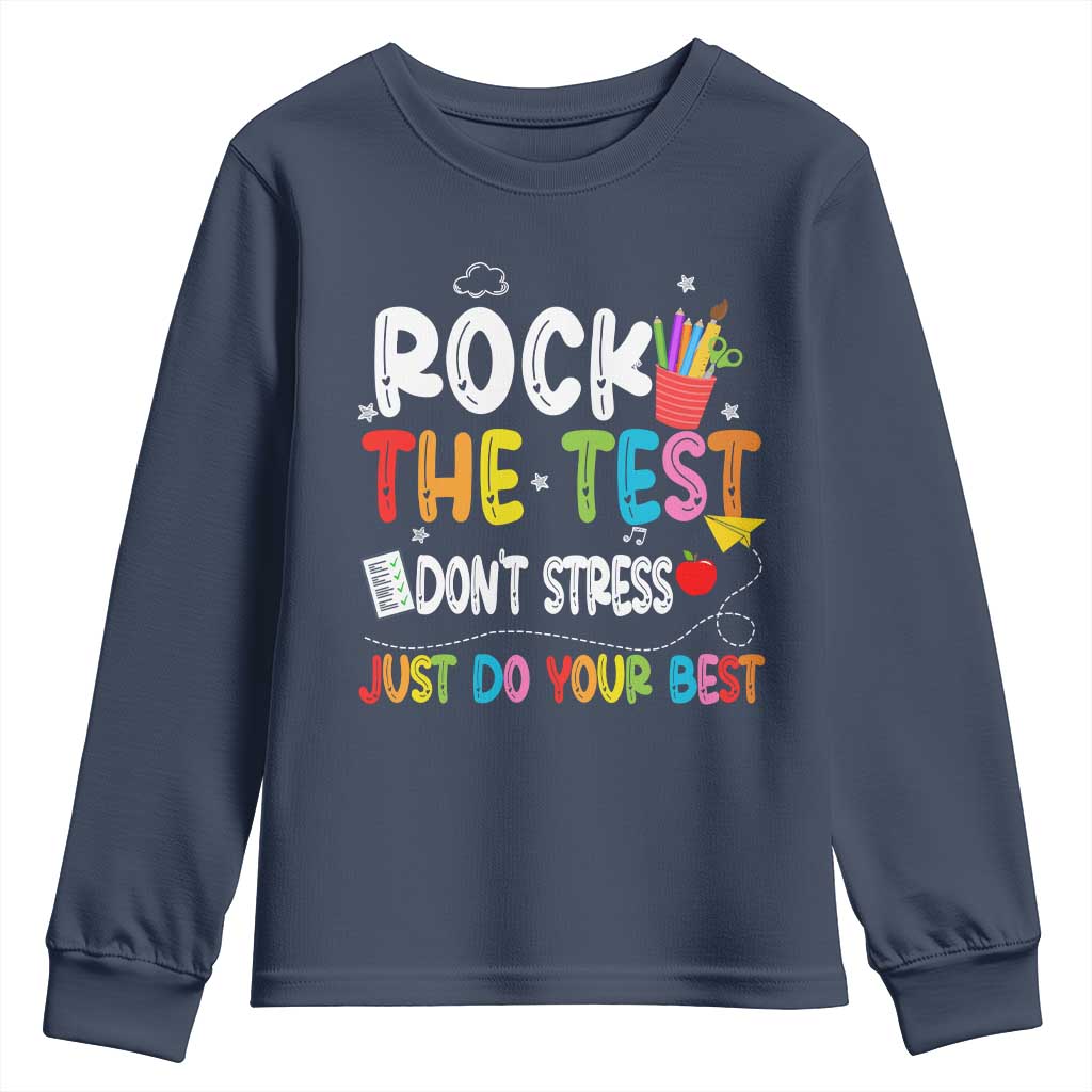 Rock The Test Day Youth Sweatshirt Teacher Exam Testing Outfit Just Do Your Best