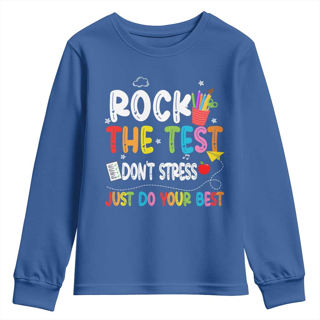 Rock The Test Day Youth Sweatshirt Teacher Exam Testing Outfit Just Do Your Best