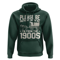 Please Be Patient I'm From the 1900s Hoodie Funny Western Meme Vintage 90s Country