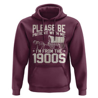 Please Be Patient I'm From the 1900s Hoodie Funny Western Meme Vintage 90s Country