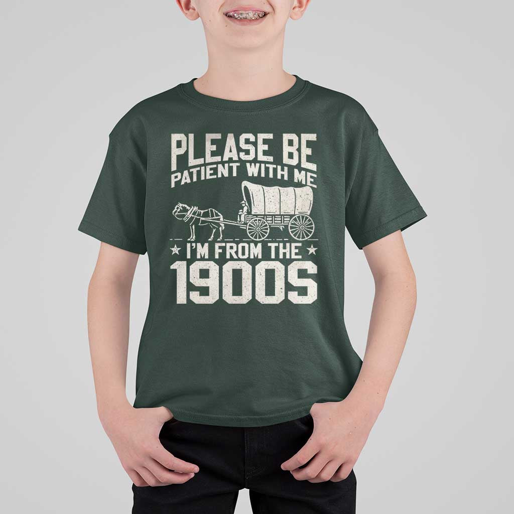 Please Be Patient I'm From the 1900s T Shirt For Kid Funny Western Meme Vintage 90s Country