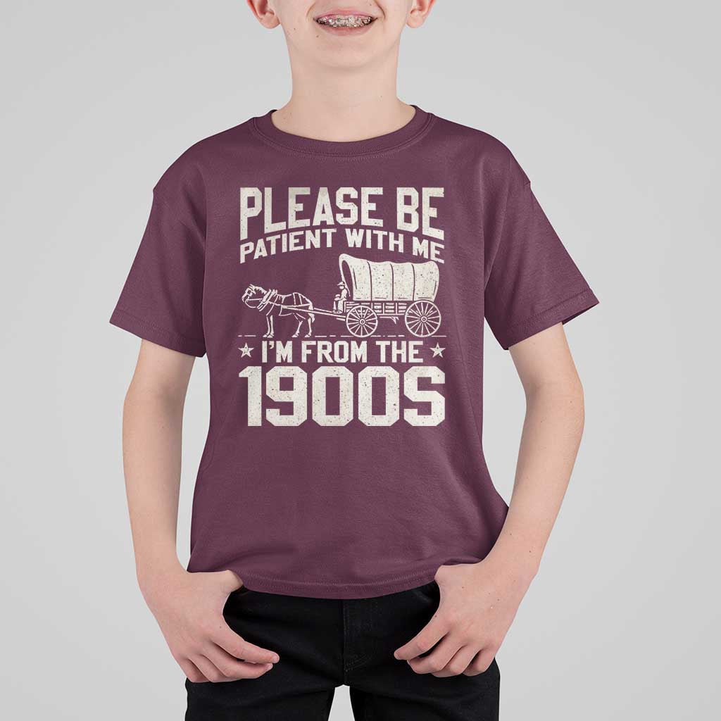 Please Be Patient I'm From the 1900s T Shirt For Kid Funny Western Meme Vintage 90s Country