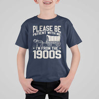 Please Be Patient I'm From the 1900s T Shirt For Kid Funny Western Meme Vintage 90s Country