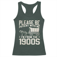 Please Be Patient I'm From the 1900s Racerback Tank Top Funny Western Meme Vintage 90s Country