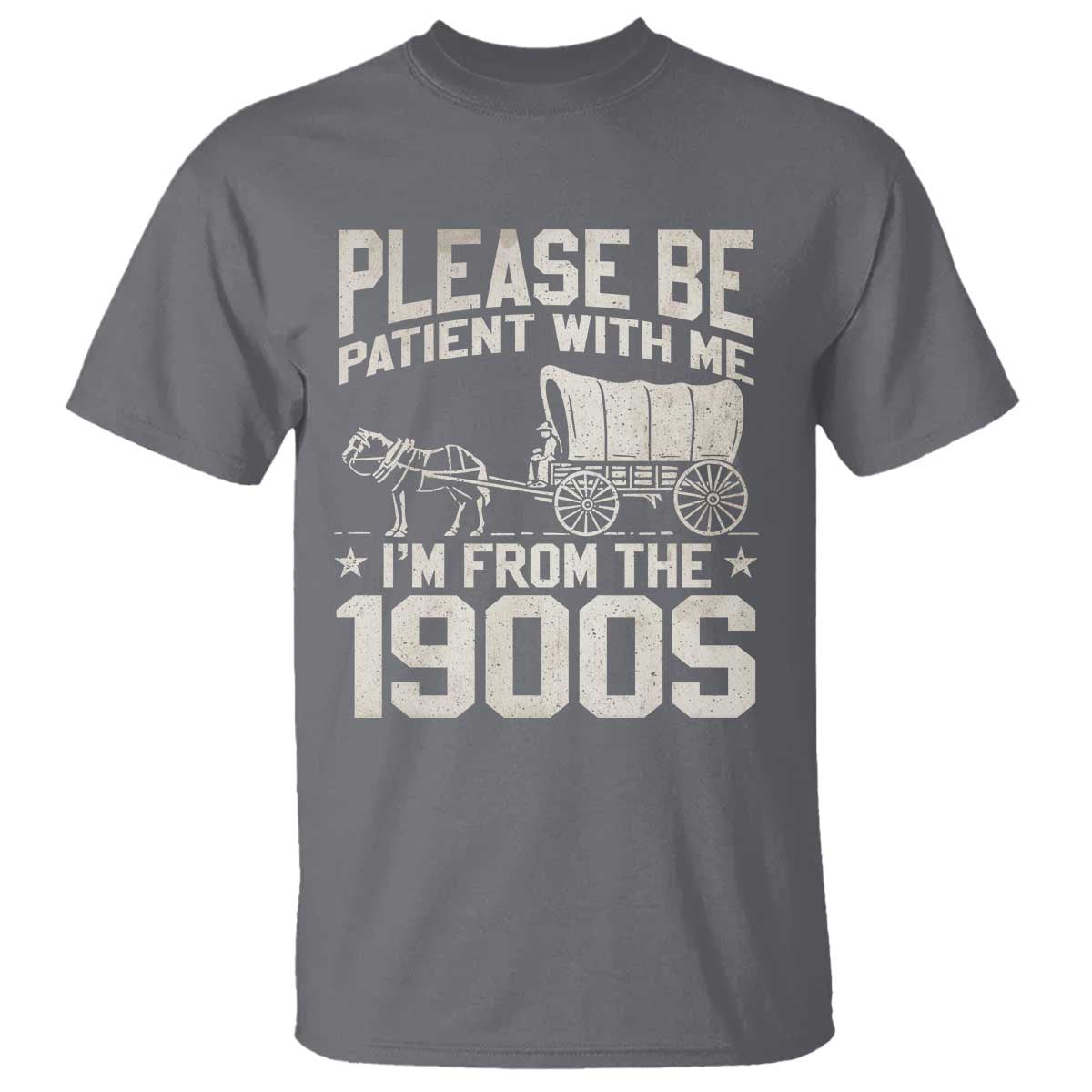 Please Be Patient I'm From the 1900s T Shirt Funny Western Meme Vintage 90s Country