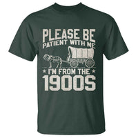 Please Be Patient I'm From the 1900s T Shirt Funny Western Meme Vintage 90s Country