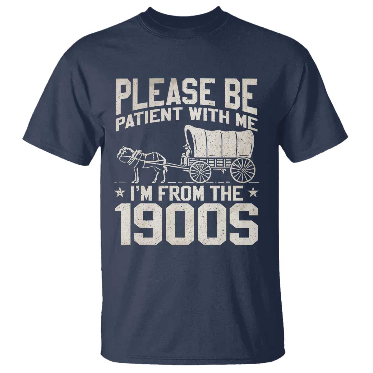 Please Be Patient I'm From the 1900s T Shirt Funny Western Meme Vintage 90s Country