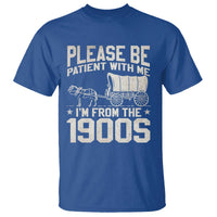 Please Be Patient I'm From the 1900s T Shirt Funny Western Meme Vintage 90s Country