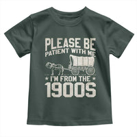 Please Be Patient I'm From the 1900s Toddler T Shirt Funny Western Meme Vintage 90s Country