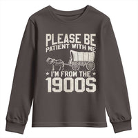 Please Be Patient I'm From the 1900s Youth Sweatshirt Funny Western Meme Vintage 90s Country