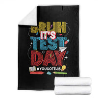 Bruh Test Day Throw Blanket You Got This Testing Motivational Teacher
