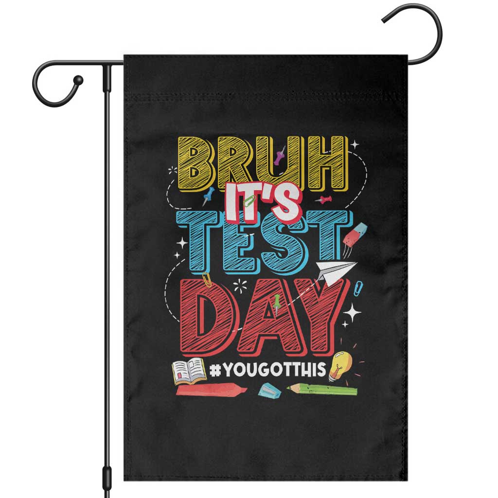 Bruh Test Day Garden Flag You Got This Testing Motivational Teacher