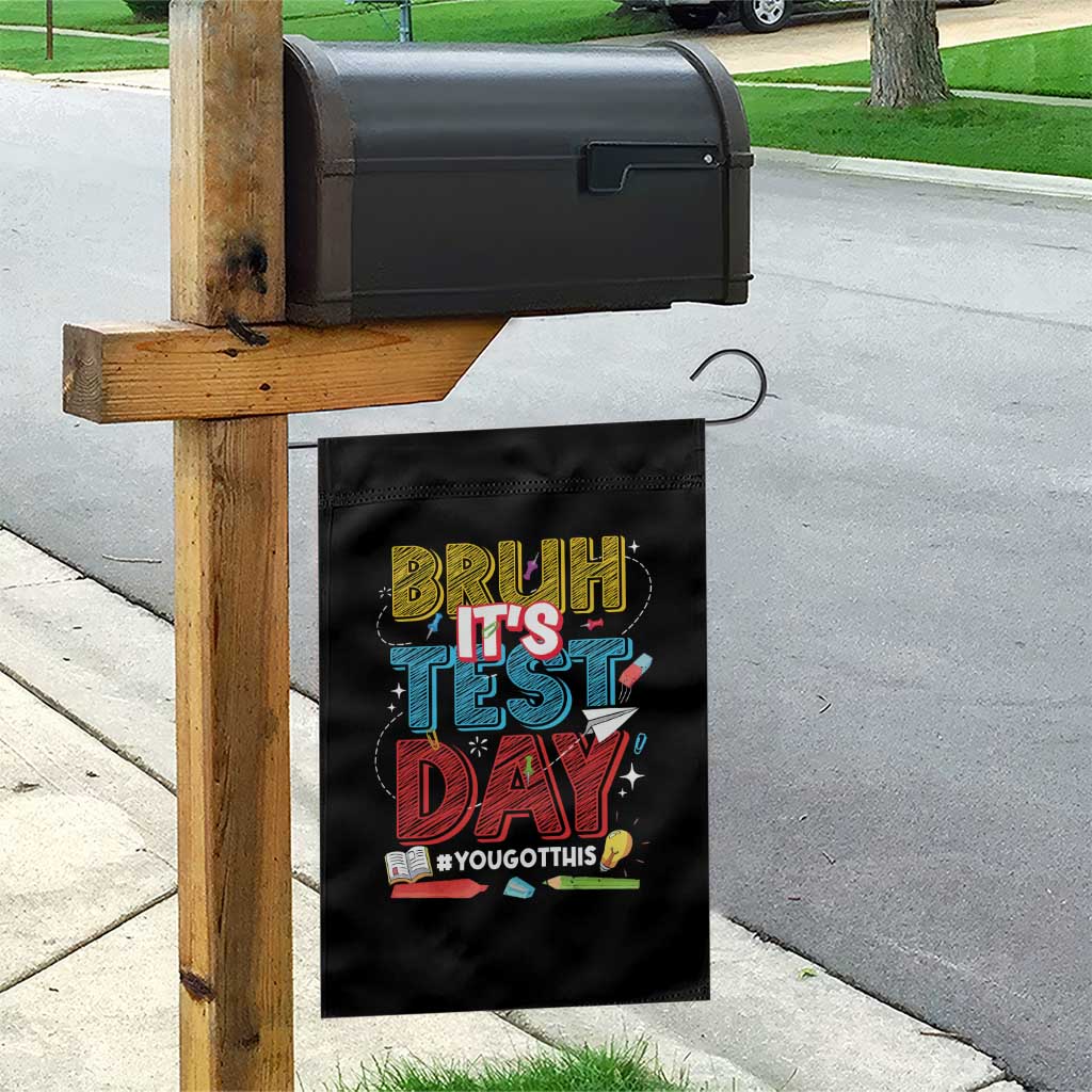 Bruh Test Day Garden Flag You Got This Testing Motivational Teacher
