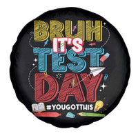 Bruh Test Day Spare Tire Cover You Got This Testing Motivational Teacher
