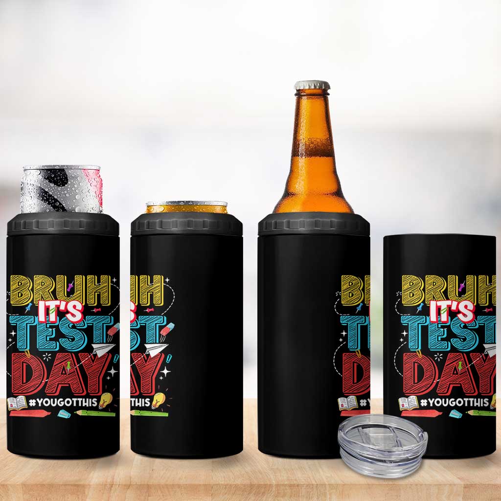 Bruh Test Day 4 in 1 Can Cooler Tumbler You Got This Testing Motivational Teacher