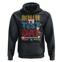 Bruh Test Day Hoodie You Got This Testing Motivational Teacher