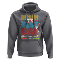 Bruh Test Day Hoodie You Got This Testing Motivational Teacher