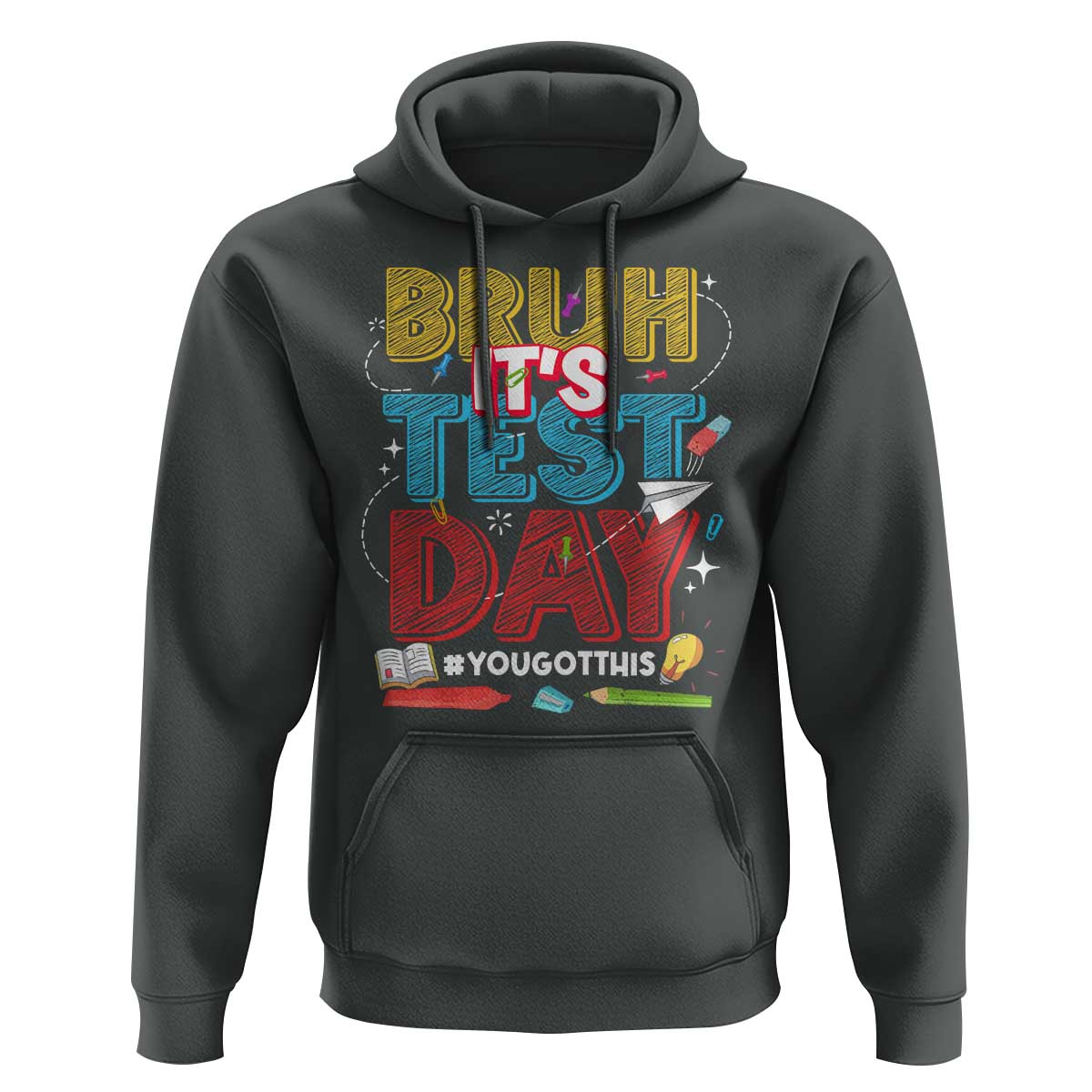 Bruh Test Day Hoodie You Got This Testing Motivational Teacher
