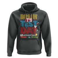 Bruh Test Day Hoodie You Got This Testing Motivational Teacher