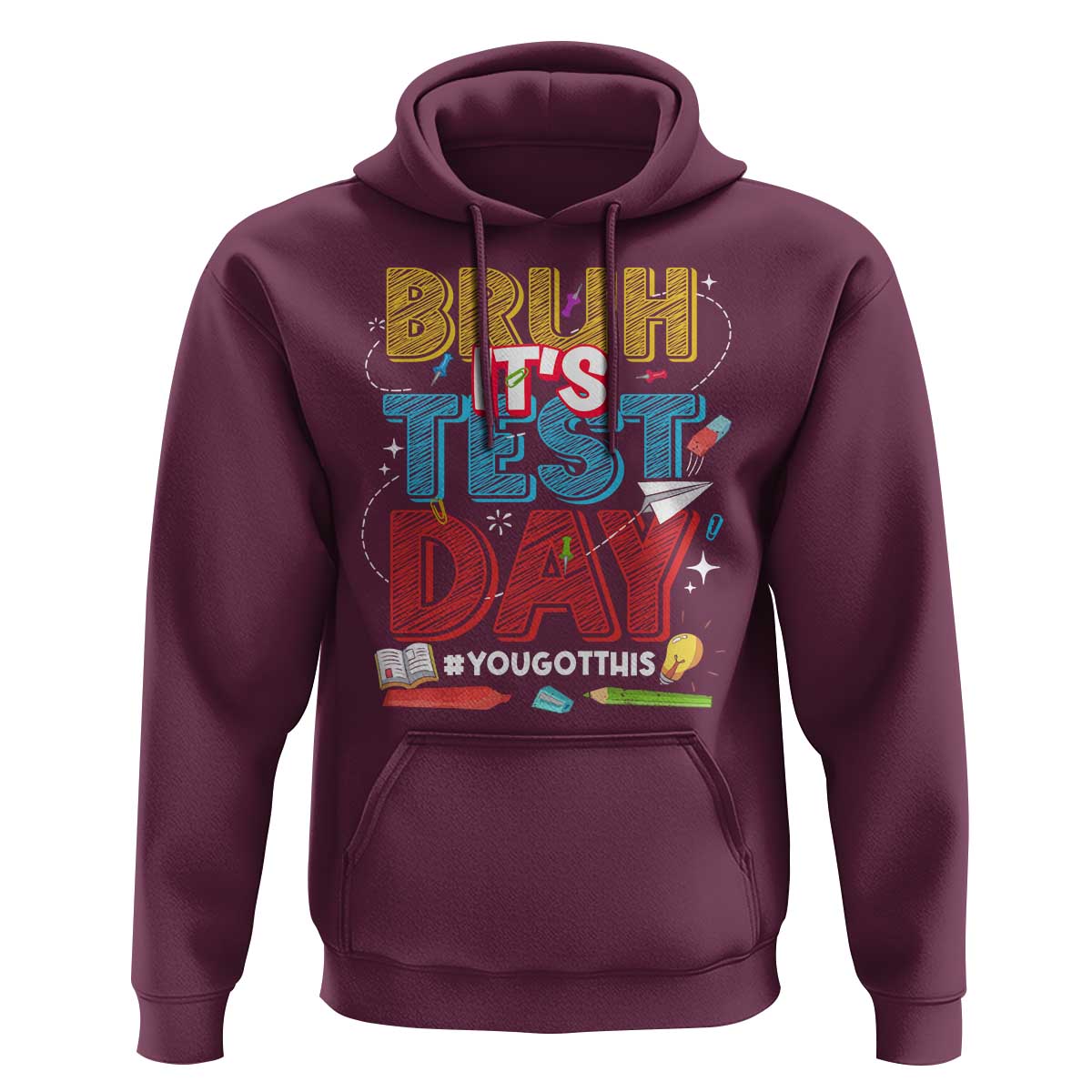 Bruh Test Day Hoodie You Got This Testing Motivational Teacher