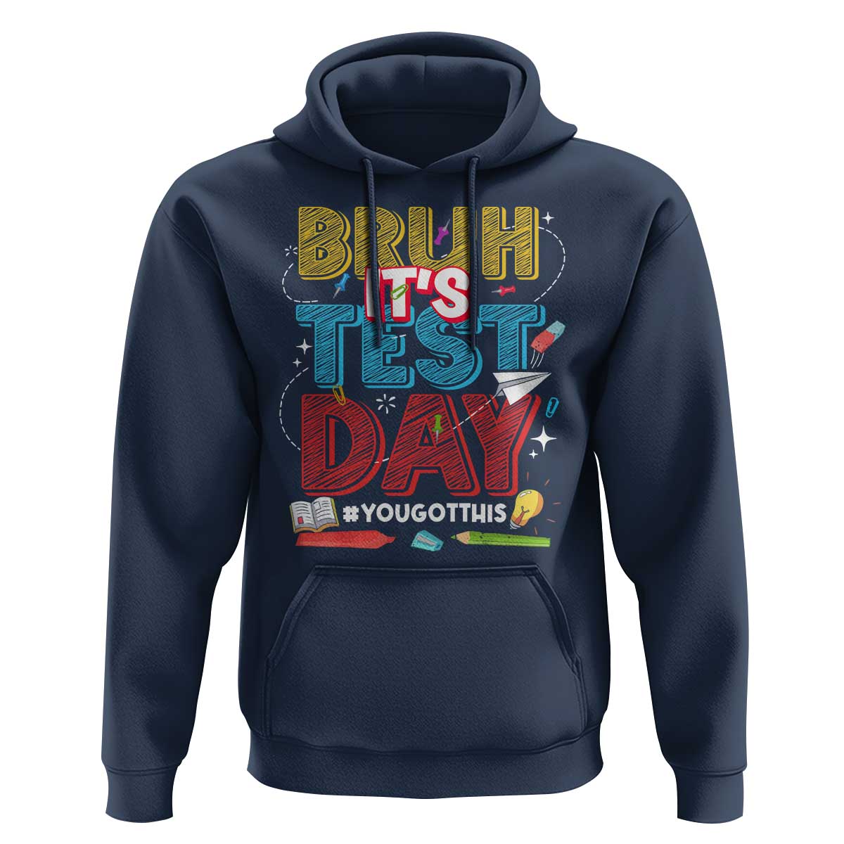 Bruh Test Day Hoodie You Got This Testing Motivational Teacher