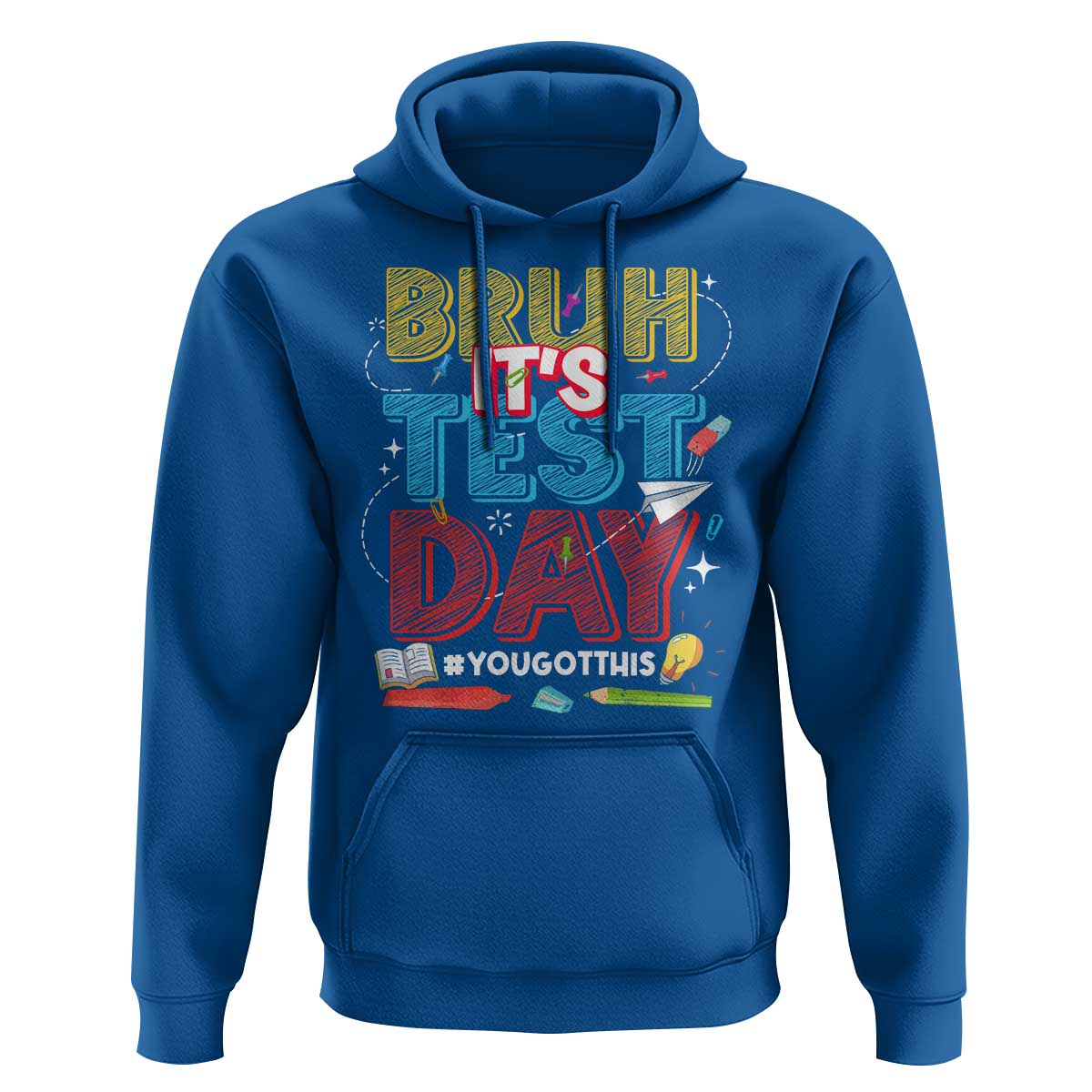 Bruh Test Day Hoodie You Got This Testing Motivational Teacher