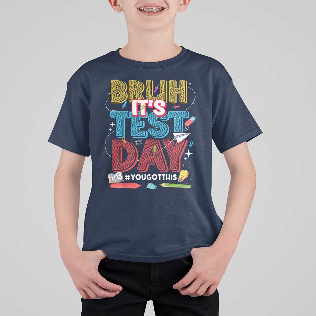 Bruh Test Day T Shirt For Kid You Got This Testing Motivational Teacher
