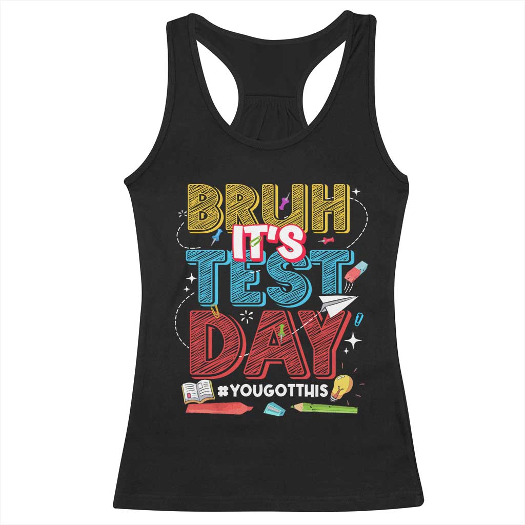 Bruh Test Day Racerback Tank Top You Got This Testing Motivational Teacher