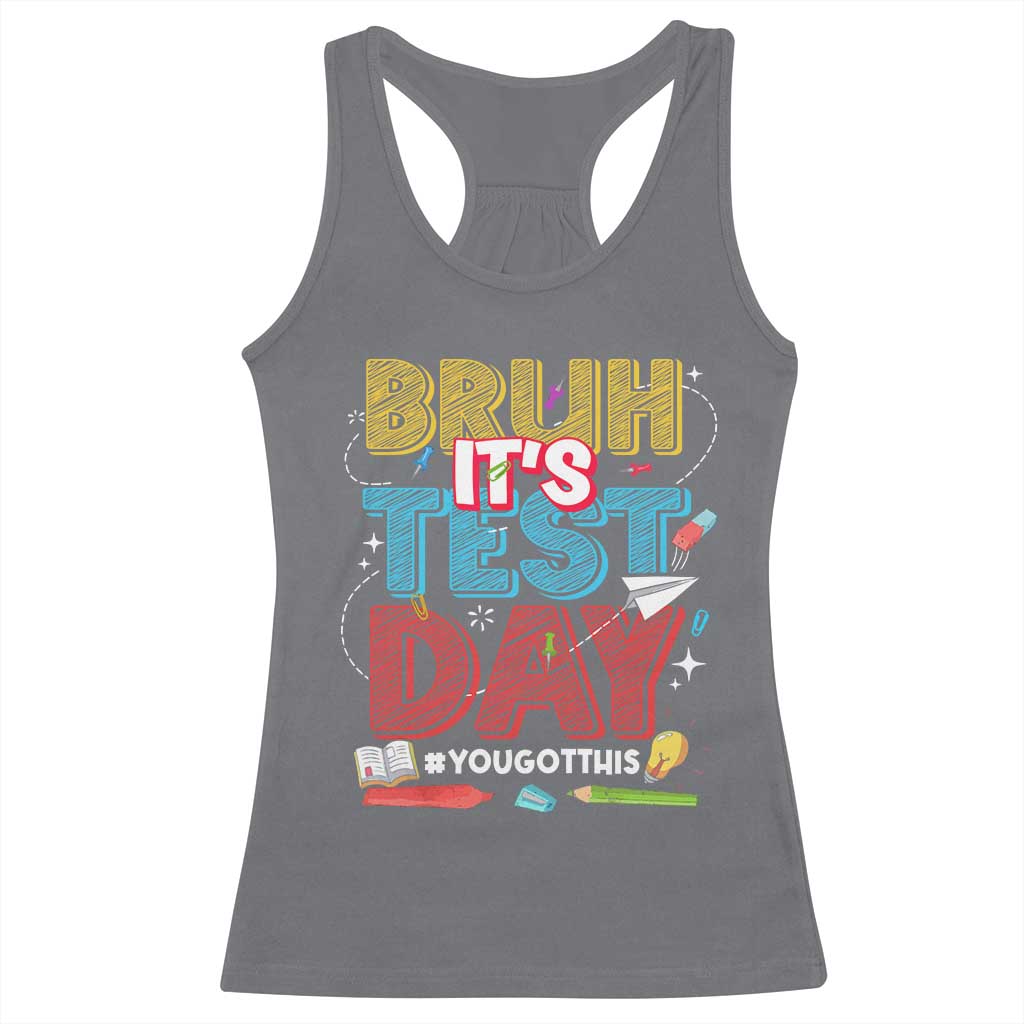 Bruh Test Day Racerback Tank Top You Got This Testing Motivational Teacher