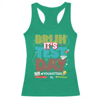 Bruh Test Day Racerback Tank Top You Got This Testing Motivational Teacher