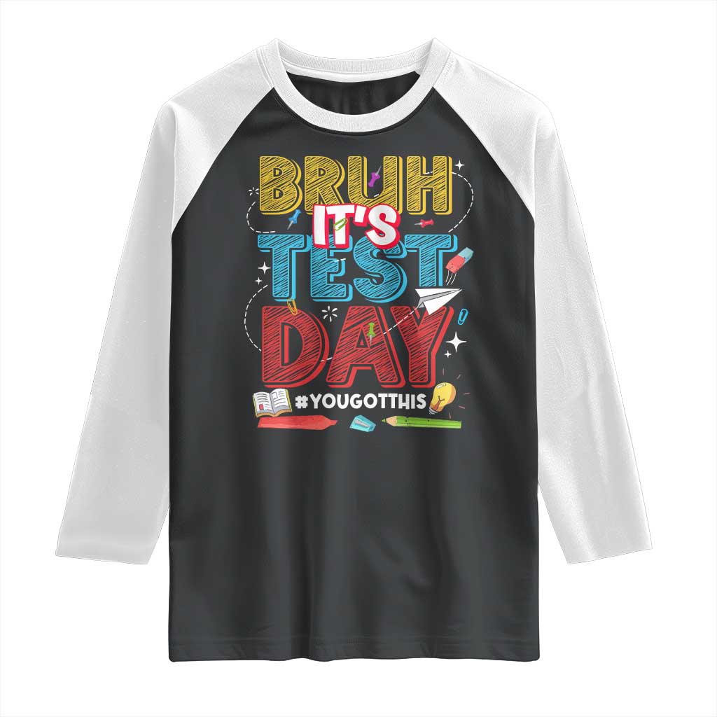 Bruh Test Day Raglan Shirt You Got This Testing Motivational Teacher