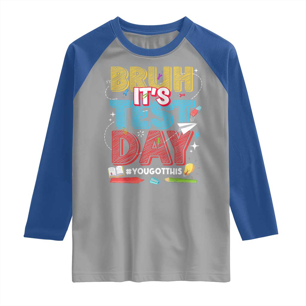 Bruh Test Day Raglan Shirt You Got This Testing Motivational Teacher