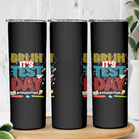 Bruh Test Day Skinny Tumbler You Got This Testing Motivational Teacher