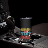 Bruh Test Day Skinny Tumbler You Got This Testing Motivational Teacher