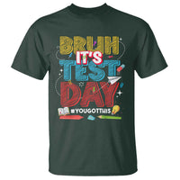 Bruh Test Day T Shirt You Got This Testing Motivational Teacher