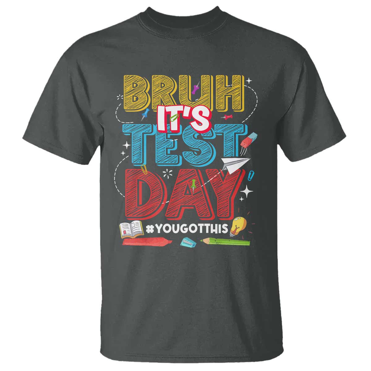 Bruh Test Day T Shirt You Got This Testing Motivational Teacher