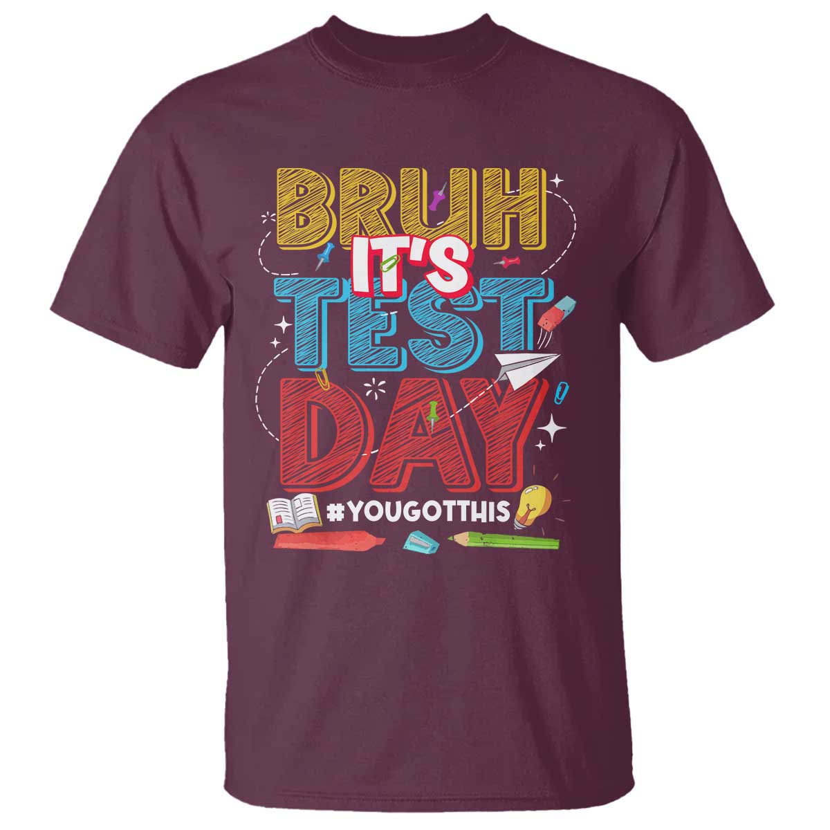 Bruh Test Day T Shirt You Got This Testing Motivational Teacher