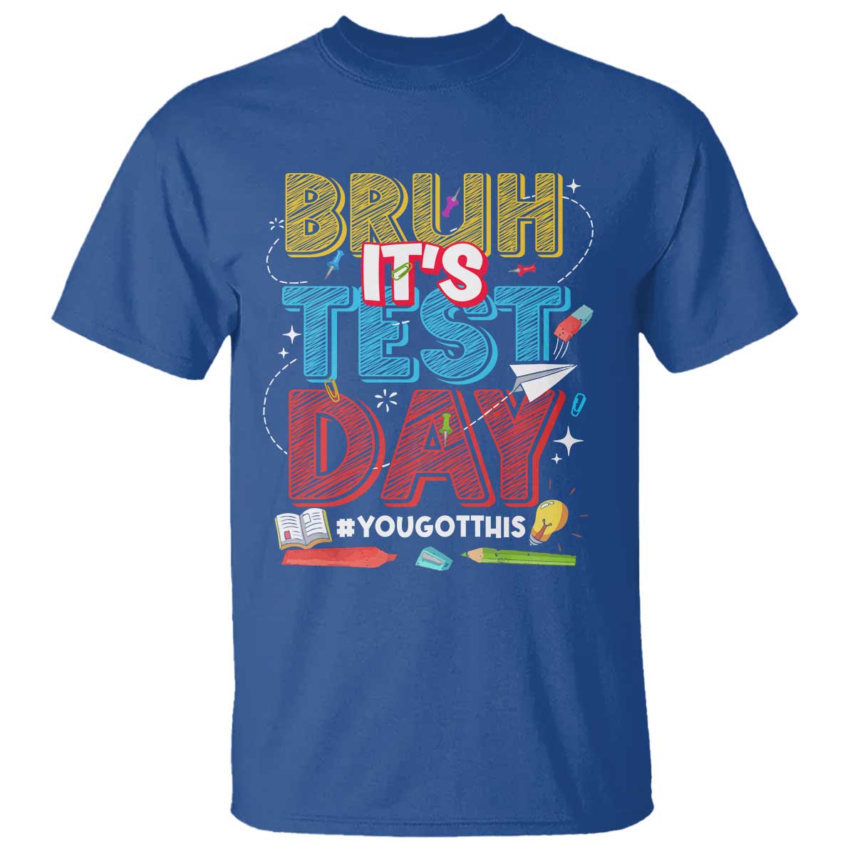 Bruh Test Day T Shirt You Got This Testing Motivational Teacher