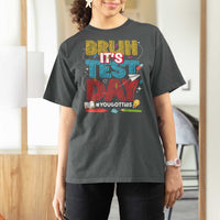 Bruh Test Day T Shirt For Women You Got This Testing Motivational Teacher