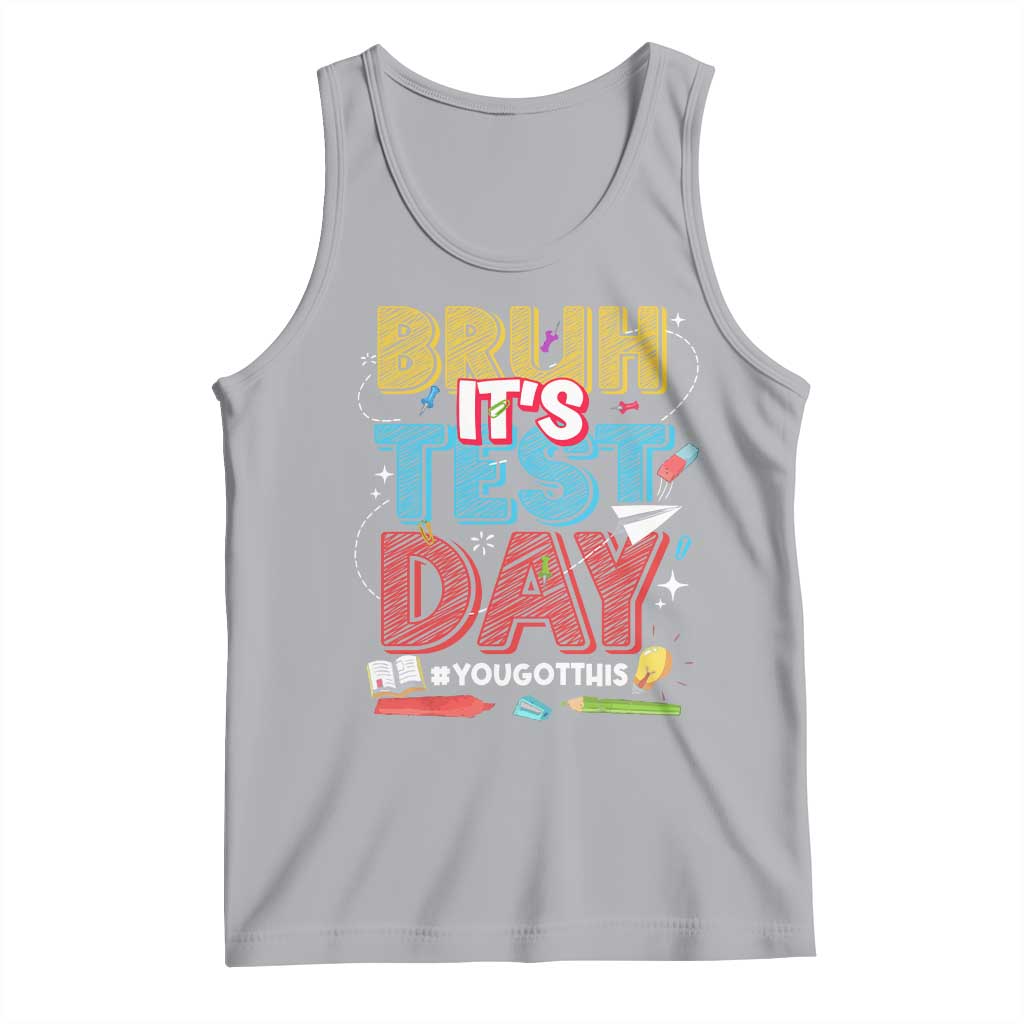 Bruh Test Day Tank Top You Got This Testing Motivational Teacher