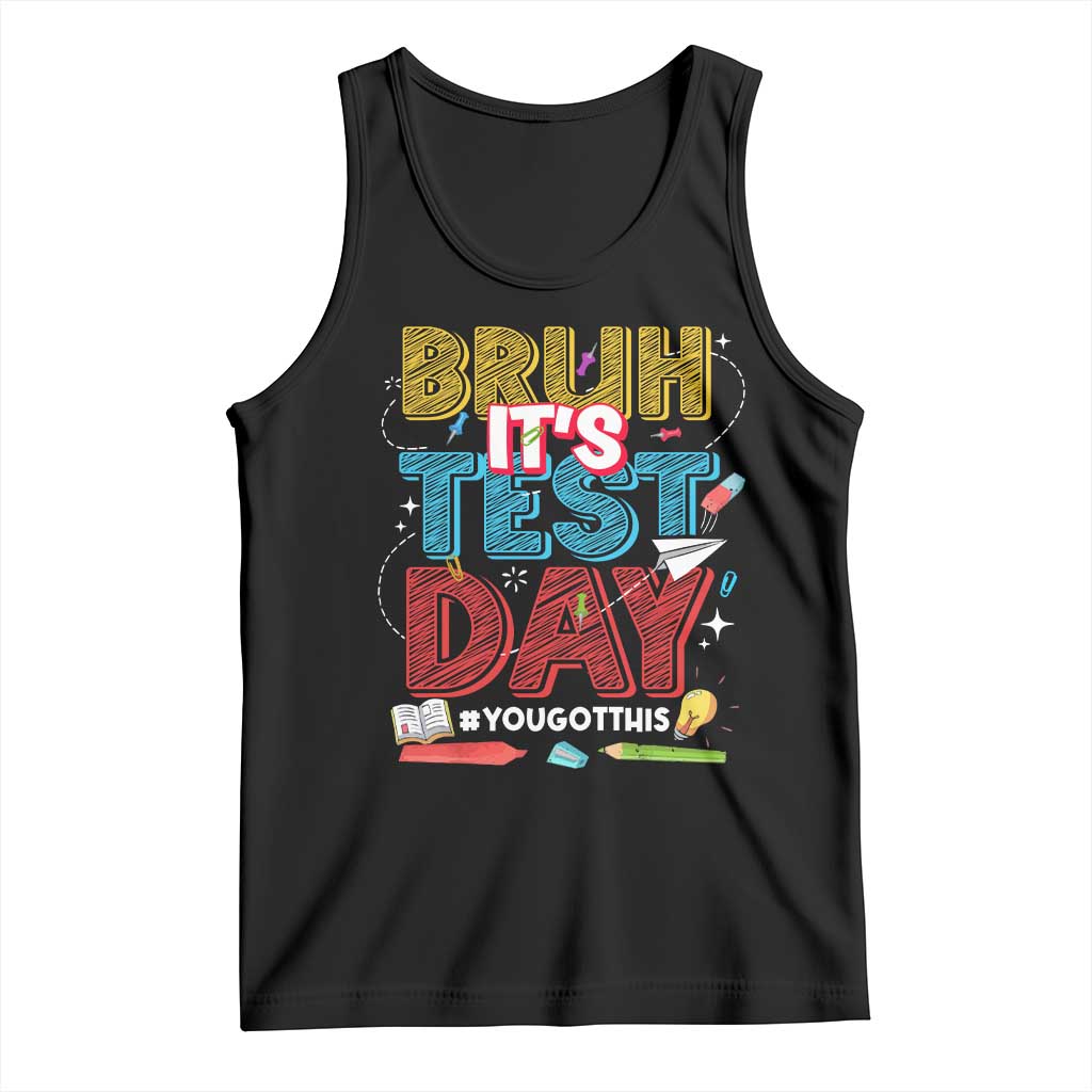 Bruh Test Day Tank Top You Got This Testing Motivational Teacher