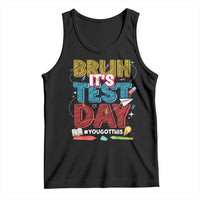 Bruh Test Day Tank Top You Got This Testing Motivational Teacher