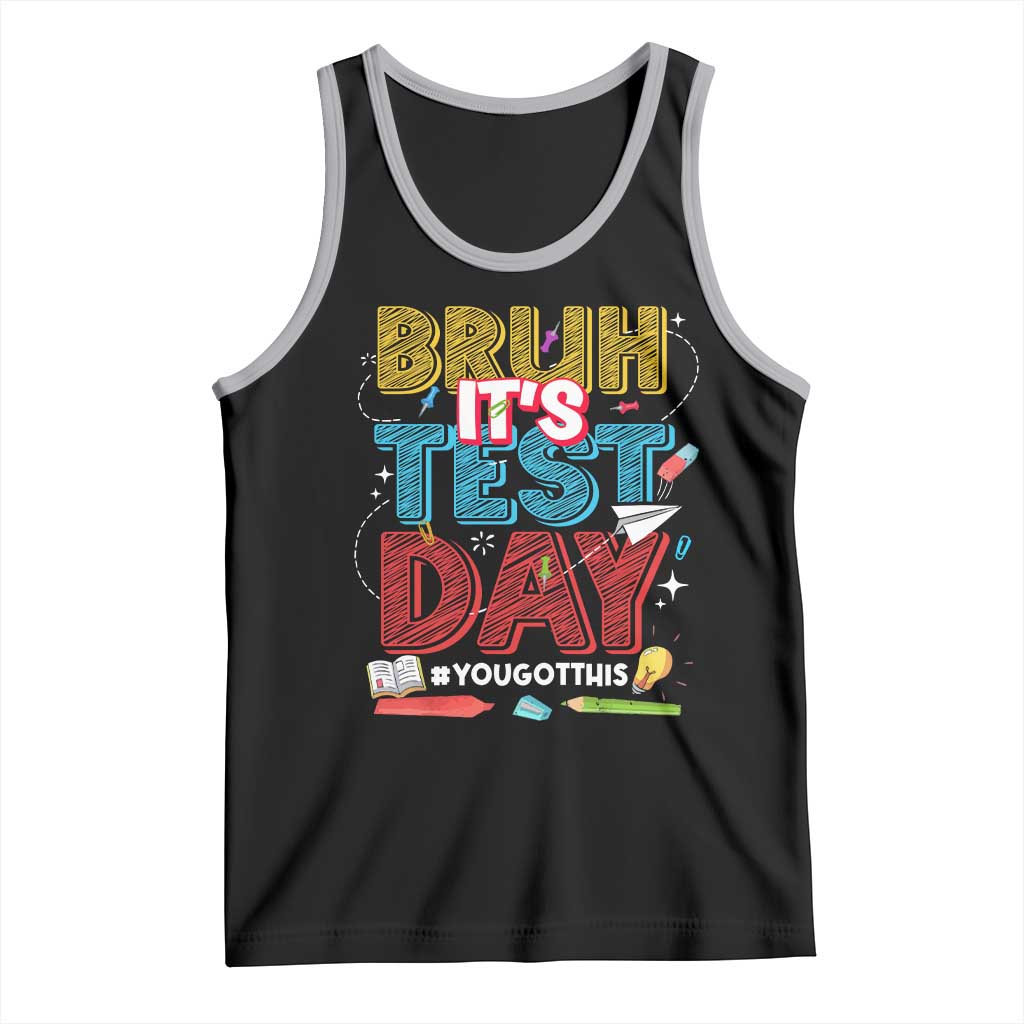 Bruh Test Day Tank Top You Got This Testing Motivational Teacher