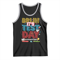Bruh Test Day Tank Top You Got This Testing Motivational Teacher